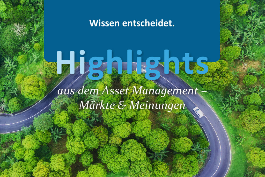 Highlights im Asset Management_Märkte & Meinungen_A7